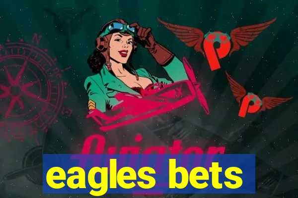 eagles bets